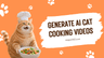 AI Cat Cooking Videos